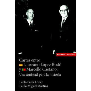 CARTAS ENTRE LAUREANO LOPEZ RODO Y YMARCELLO CAETANO AMISTA