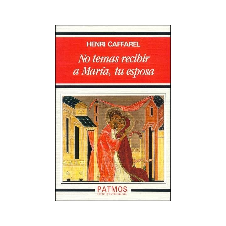 NO TEMAS RECIBIR A MARIA, TU ESPOSA