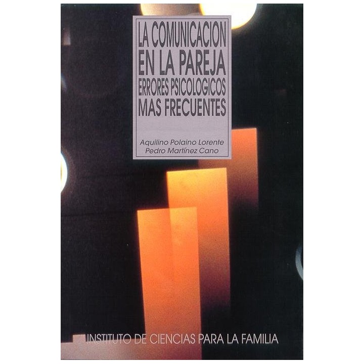 COMUNICACION EN LA PAREJA. ERRORES PSICOLOGICOS MAS FRECUENT