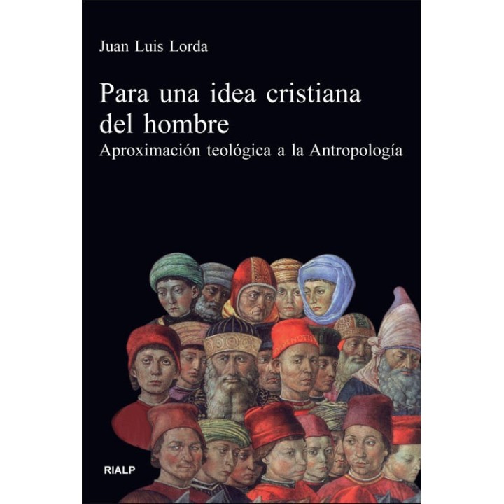 PARA UNA IDEA CRISTIANA DEL HOMBRE
