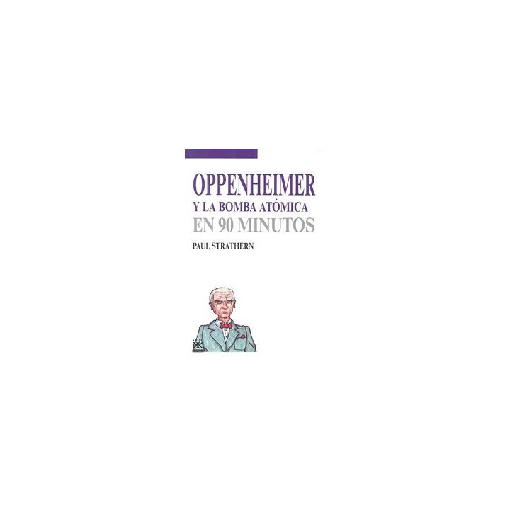 OPPENHEIMER Y LA BOMBA ATOMICA EN 90 MINUTOS
