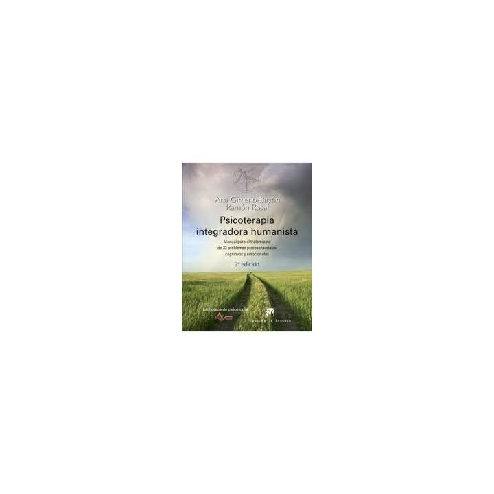PSICOTERAPIA INTEGRADORA HUMANISTICA MANUAL PARA EL TRATAMI