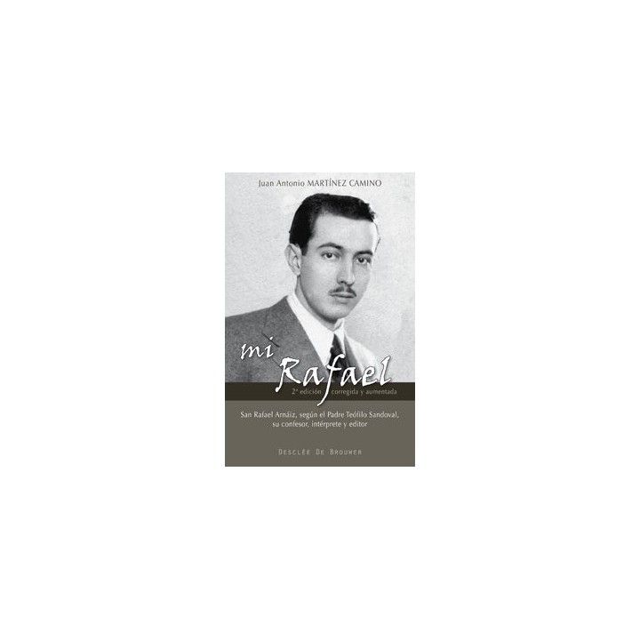 MI RAFAEL EL BEATO RAFAEL ARNAIZ SEGUN EL PADRE TEOFILO SAN