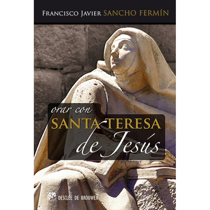 ORAR CON SANTA TERESA DE JESUS HABLAR CON JESUS