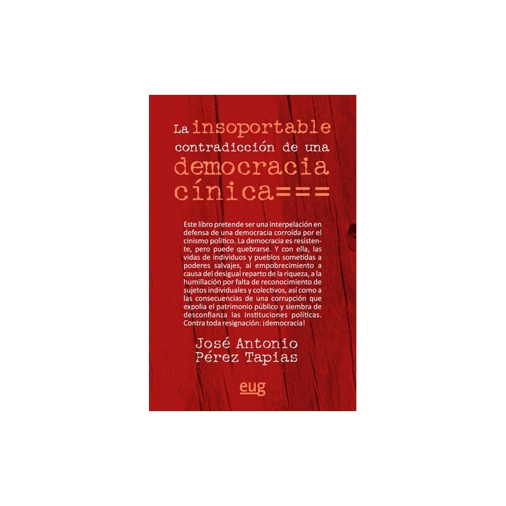 INSOPORTABLE CONTRADICCION DE UNA DEMOCRACIA CINICA,LA