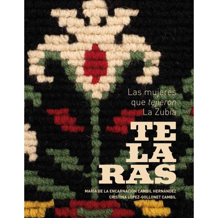 TELARAS LAS MUJERES QUE TEJIERON LA ZUBIA