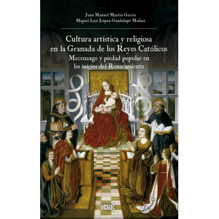 CULTURA ARTISTICA Y RELIGIOSA EN LA GRANADA DE LOS REYES CAT