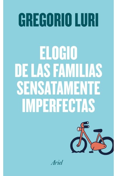 ELOGIO DE LAS FAMILIAS SENSATAMENTE IMPERFECTAS