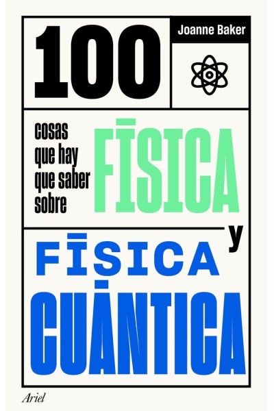 100 COSAS QUE HAY QUE SABER SOBRE FISICA Y FISICA CUANTICA