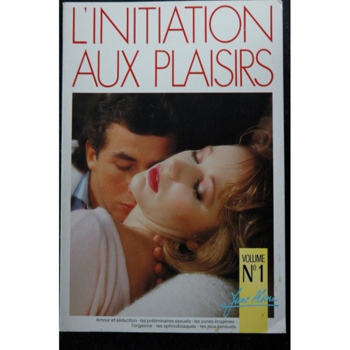L'initiation au plaisirs. Le sexuel du XX ème siècle