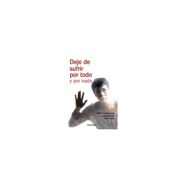 DEJE DE SUFRIR POR TODO Y POR NADA