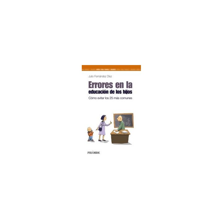 ERRORES EN LA EDUCACION DE LOS HIJOS