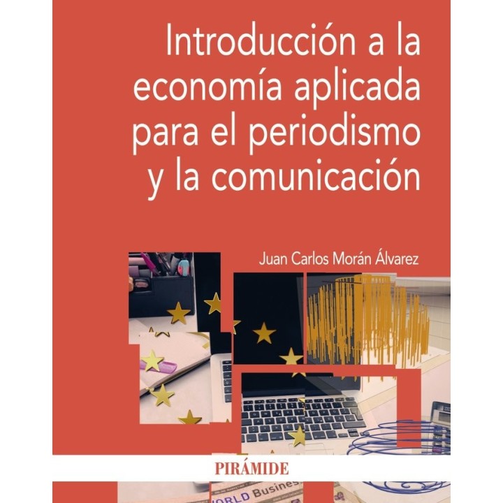 INTRODUCCION A LA ECONOMIA APLICADA PARA EL PERIODISMO Y LA