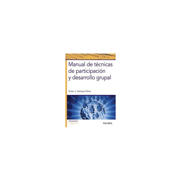 MANUAL DE TECNICAS DE PARTICIPACION Y DESARROLLO GRUPAL