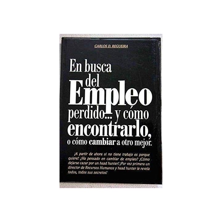 En busca del empleo perdido y cómo encontrarlo o cómo cambiar a otro mejor