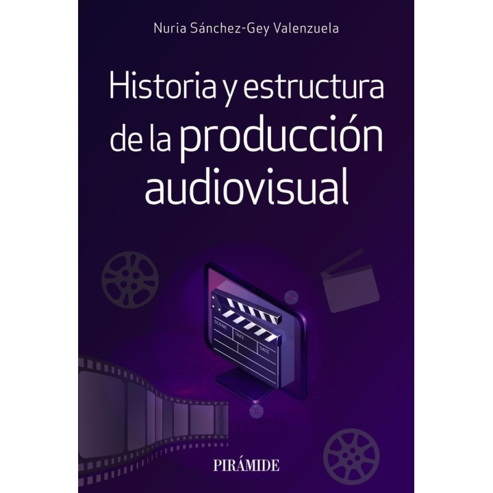 HISTORIA Y ESTRUCTURA DE LA PRODUCCION AUDIOVISUAL