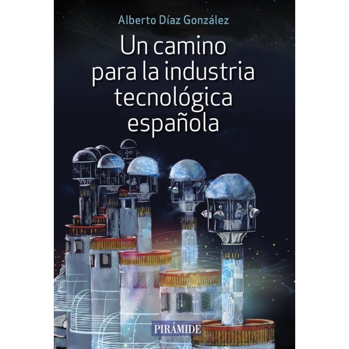 UN CAMINO PARA LA INDUSTRIA TECNOLOGICA ESPAÑOLA