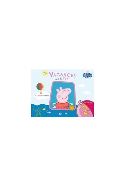 DE VACANCES AMB LA PEPA (LA PORQUETA PEPA. QUADERN D'ACTIVIT