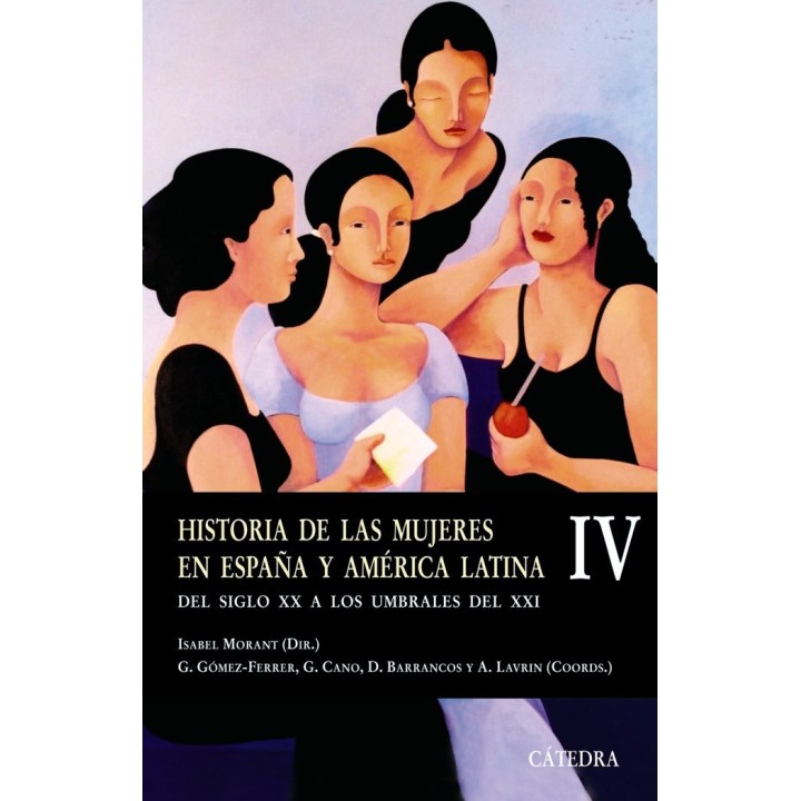 HISTORIA DE LAS MUJERES EN ESPAÑA Y AMERICA LATINA IV