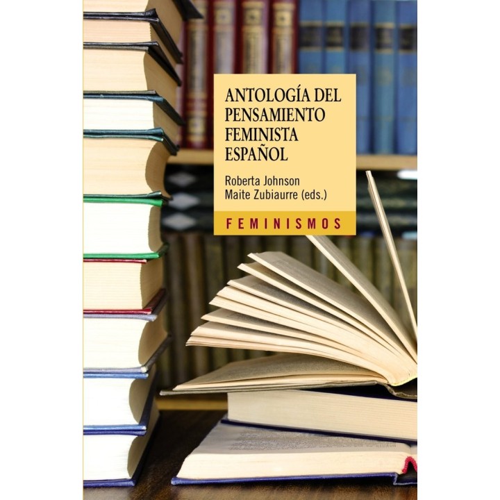 ANTOLOGIA DEL PENSAMIENTO FEMINISTA ESPAÑOL 1726-2011