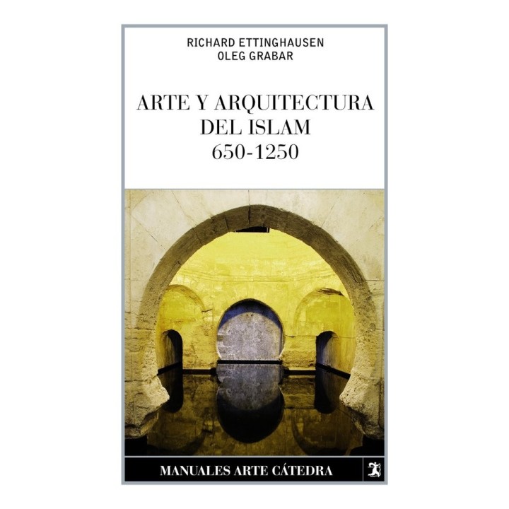 ARTE Y ARQUITECTURA DEL ISLAM 650 1250