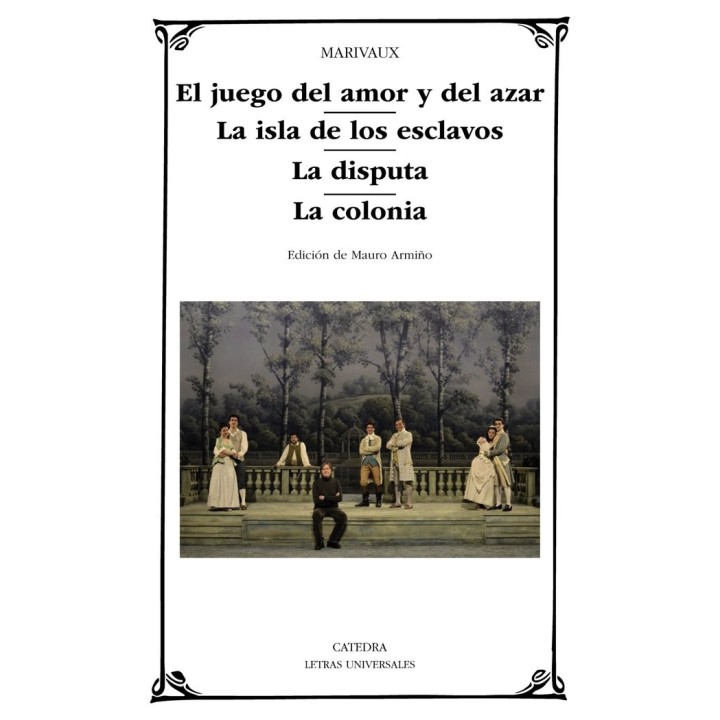 JUEGO DEL AMOR Y DEL AZAR; LA ISLA DE LOS ESCLAVOS; LA DISPU