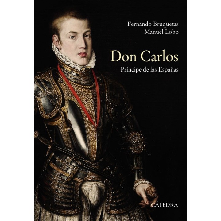 DON CARLOS PRINCIPE DE LAS ESPAÑAS