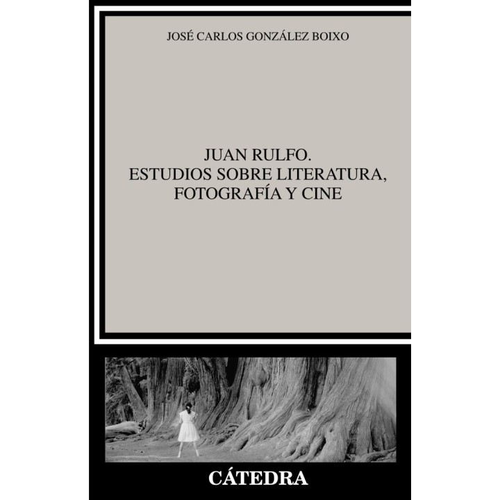 JUAN RULFO ESTUDIOS SOBRE LITERATURA FOTOGRAFIA Y CINE