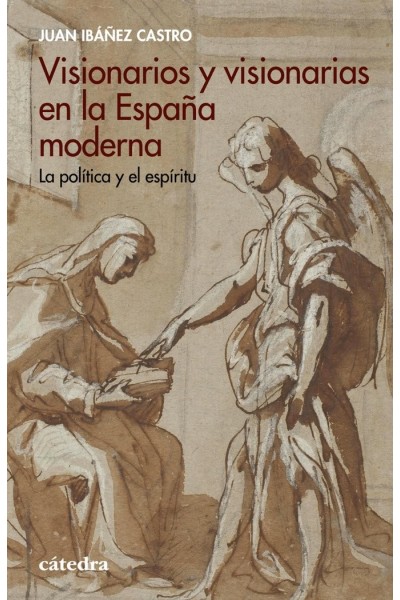 VISIONARIOS Y VISIONARIAS EN LA ESPAÑA MODERNA