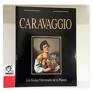 Caravaggio. Los Genios de la Pintura Universal
