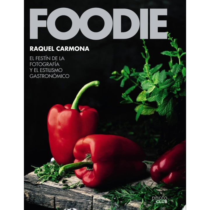 FOODIE EL FESTIN DE LA FOTOGRAFIA Y EL ESTILISMO GASTRONOMI