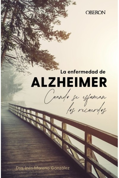 LA ENFERMEDAD DE ALZHEIMER CUANDO SE ESFUMAN LOS RECUERDOS