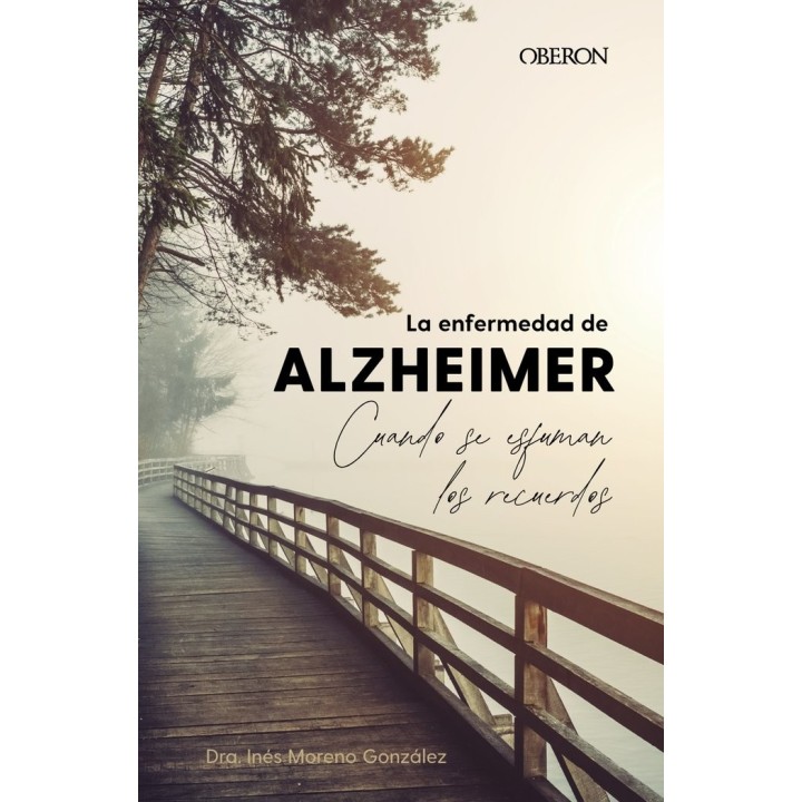 LA ENFERMEDAD DE ALZHEIMER CUANDO SE ESFUMAN LOS RECUERDOS