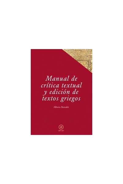 MANUAL DE CRITICA TEXTUAL Y EDICION DE TEXTOS GRIEGOS