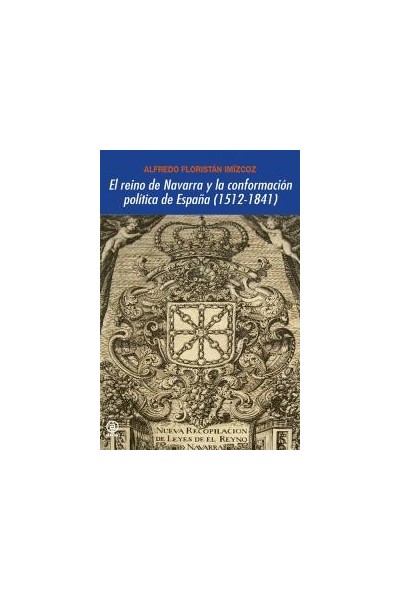 REINO DE NAVARRA Y LA CONFORMACION POLITICA DE ESPAÑA,EL