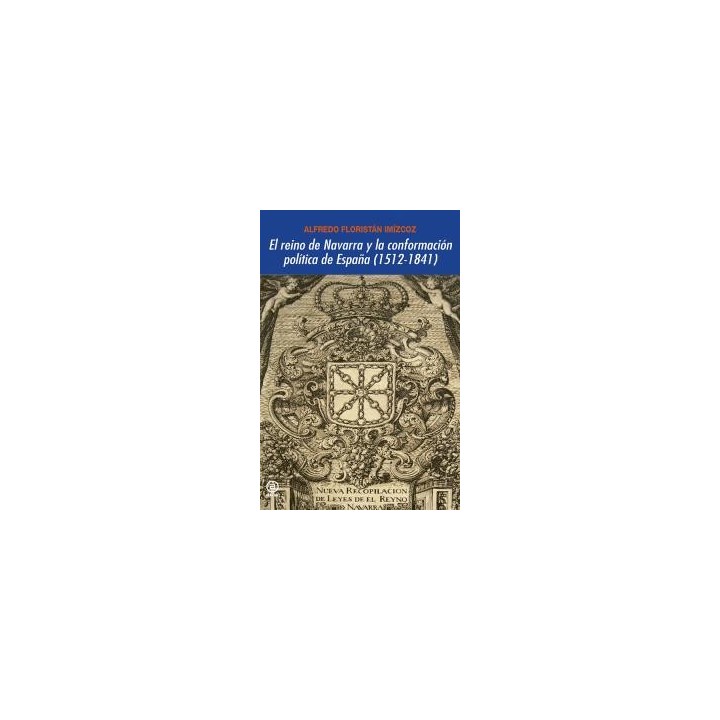 REINO DE NAVARRA Y LA CONFORMACION POLITICA DE ESPAÑA,EL