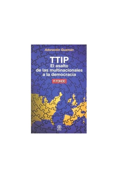 TTIP EL ASALTO DE LAS MULTINACIONALES A LA DEMOCRACIA