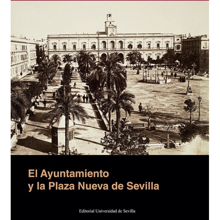 EL AYUNTAMIENTO Y LA PLAZA NUEVA DE SEVILLA