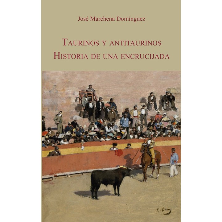 TAURINOS Y ANTITAURINOS HISTORIA DE UNA ENCRUCIJADA