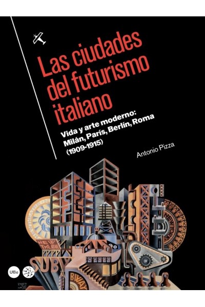 CIUDADES DEL FUTURISMO ITALIANO,LAS