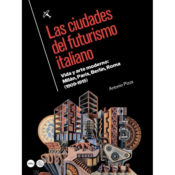 CIUDADES DEL FUTURISMO ITALIANO,LAS