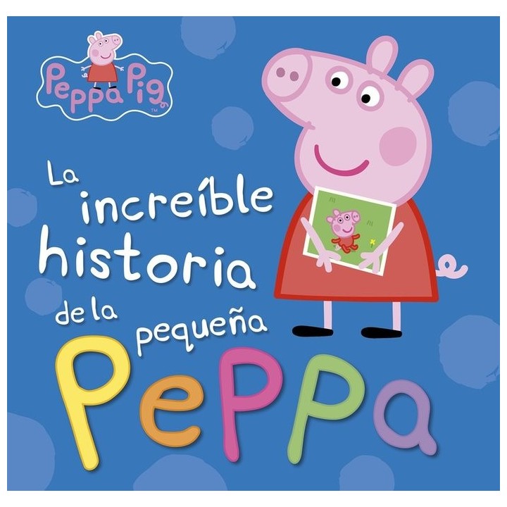 INCREIBLE HISTORIA DE LA PEQUEÑA PEPPA MI INCREIBLE HISTORI