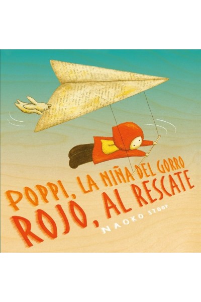 POPPI, LA NIÑA DEL GORRO ROJO, AL RESCATE