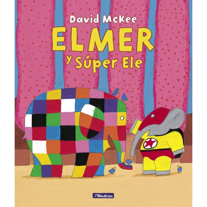 ELMER UN CUENTO ELMER Y SUPER ELE