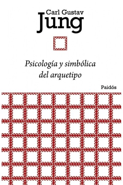 PSICOLOGIA Y SIMBOLICA DEL ARQUETIPO