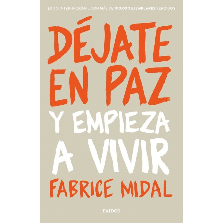 DEJATE EN PAZ Y EMPIEZA A VIVIR
