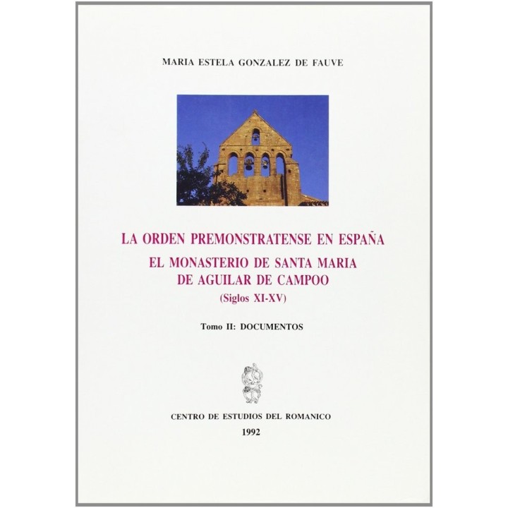 ORDEN PREMONSTRATENSE EN ESPAÑA. EL MONASTERIO DE SANTA MARI