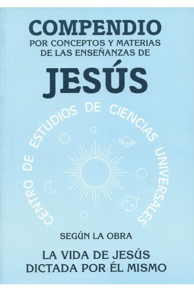 COMPENDIO POR CONCEPTO Y MATERIA DE LAS ENSEÑANZAS DE JESUS