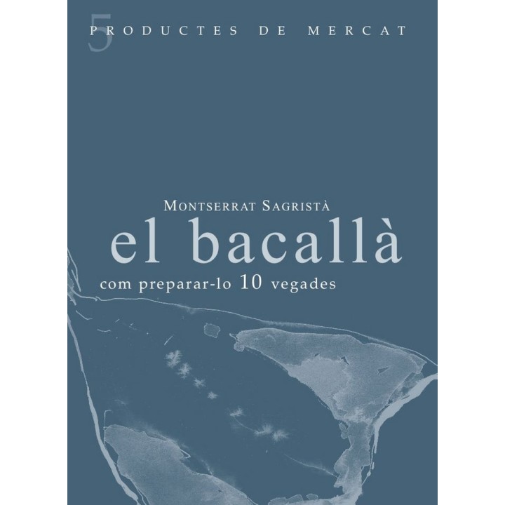 BACALLA: COM PREPARAR-LO 10 VEGADES,EL