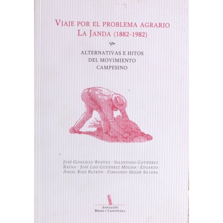 VIAJE POR EL PROBLEMA AGRARIO. LA JANDA (1882-1982)